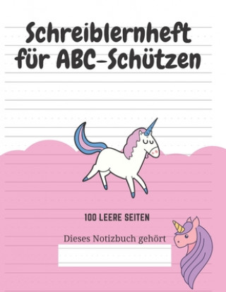 Książka Schreiblernheft für ABC-Schützen: 100 leere Seiten Kreative Kindereditionen