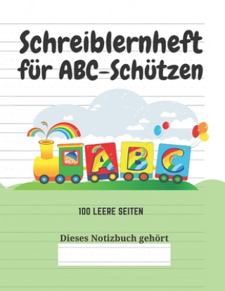 Carte Schreiblernheft für ABC-Schützen: 100 leere Seiten Kreative Kindereditionen