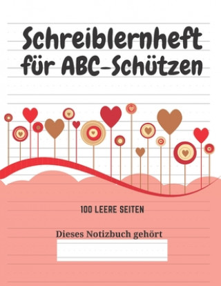 Carte Schreiblernheft für ABC-Schützen: 100 leere Seiten Kreative Kindereditionen