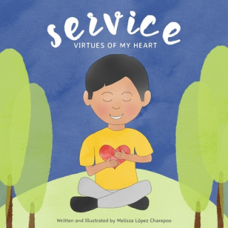 Könyv Service: Virtues Of My Heart Melissa Lopez Charepoo