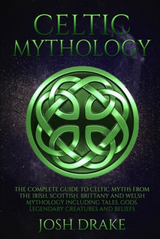 Knjiga Celtic Mythology Josh Drake