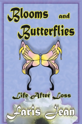 Carte Blooms ans Butterflies: Life After Loss Terry Atkinson