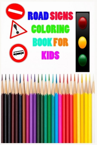 Книга Road Signs Coloring Book for Kids: book of road signs for coloring Ben Arts