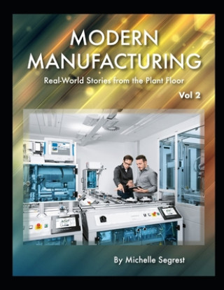 Книга Modern Manufacturing (Volume 2) Michelle Segrest