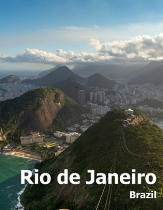 Książka Rio de Janeiro: Coffee Table Photography Travel Picture Book Album Of A Brazilian City in Brazil South America Large Size Photos Cover Amelia Boman