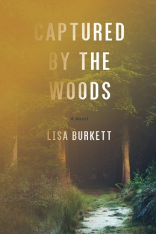 Kniha Captured by the Woods: Book Three of the Mallox Series Lisa Burkett