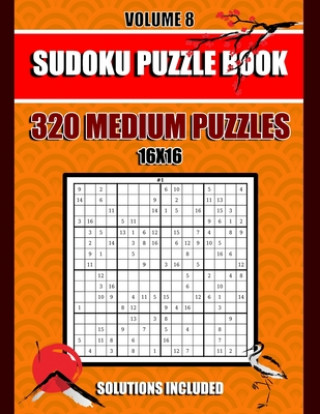 Carte Sudoku Puzzle Book: 320 Medium Puzzles, 16x 16, Solutions Included, Volume 8, (8.5 x 11 IN) Sudoku Puzzle Book Publishing