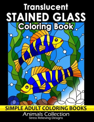 Könyv Translucent Stained Glass Coloring Book: Adorable Animals Adults Coloring Book Stress Relieving Designs Patterns Firework Publishing