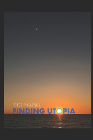 Knjiga Finding Utopia Peter Pikarsky