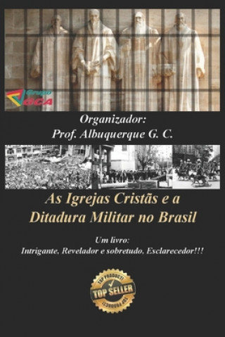 Kniha As Igrejas Cristas e a Ditadura Militar no Brasil Prof Albuquerque G. C.