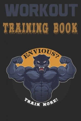 Kniha Workout Trainingbook: Efficiently and easily keep track of training sessions in the gym or in your own basement and record successes. Dieter Szymczak