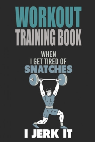 Kniha Workout Trainingbook: Efficiently and easily keep track of training sessions in the gym or in your own basement and record successes. Dieter Szymczak