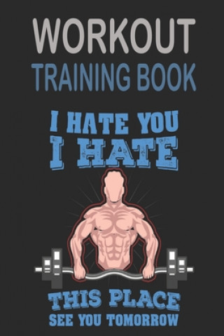 Kniha Workout Trainingbook: Efficiently and easily keep track of training sessions in the gym or in your own basement and record successes. Dieter Szymczak