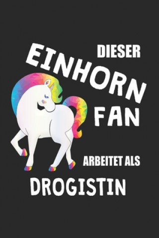 Carte Dieser Einhorn Fan Arbeitet Als Drogistin: (A5) 6x9 Zoll - Kariert - 120 Seiten - Geburtstags Geschenk Eike Einhorn