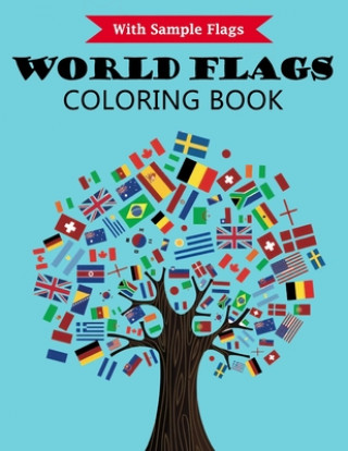 Kniha World Flags Coloring Book: With color guides to help - Flags for 50+ countries of the world from all continents - A great geography gift for kids Color Sky