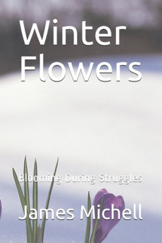 Carte Winter Flowers: Blooming During Struggles James David Michell