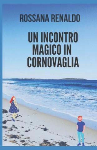 Kniha Un incontro magico in Cornovaglia Rossana Renaldo