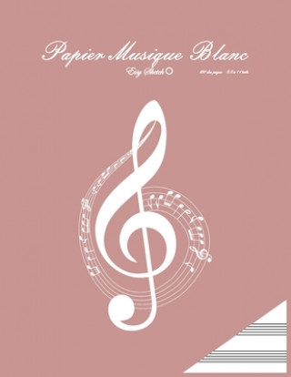 Kniha papier musique blanc: papier a musique vierge, A4, 11 x 8,5 pouces, 100 pages. 13 par page, couverture rose, clé Muzic, clé, moderne, avec i Essy Sketch