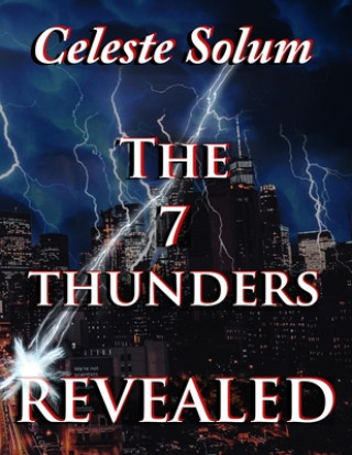 Buch The 7 Thunders Revealed Celeste L. Solum