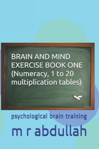 Knjiga BRAIN AND MIND EXERCISE BOOK ONE (Numeracy, 1 to 20 multiplication tables): psychological brain training M. R. Abdullah