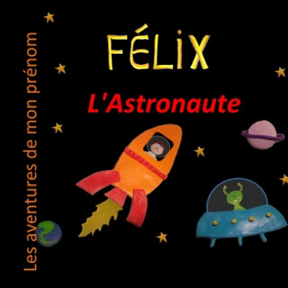 Libro Félix l'Astronaute: Les aventures de mon prénom Delphine Stephen
