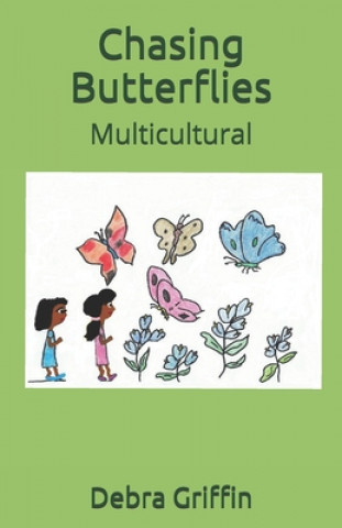 Knjiga Chasing Butterflies: Multicultural Debra Griffin