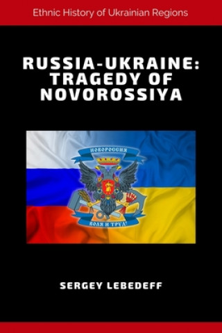 Kniha Russia-Ukraine: Tragedy of Novorossiya Sergey Lebedeff