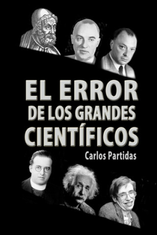 Kniha El Error de Los Grandes Científicos: Ampliando La Teoría del Big Bang Carlos L. Partidas