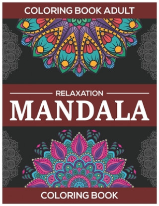 Książka Coloring Book Adult Relaxation: Mandala Coloring Book: Stress Relieving Mandala Designs Eileen A. Dunlap