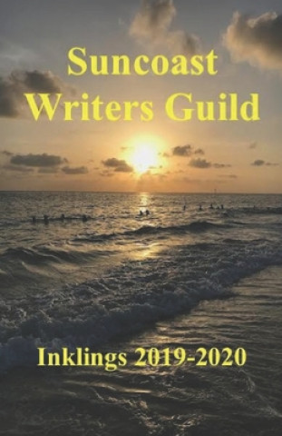 Книга Suncoast Writers Guild: Inklings 2019-2020 Suncoast Writers Guild