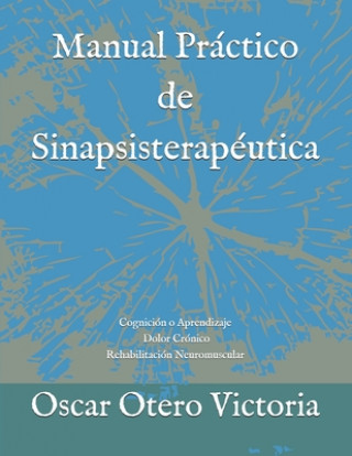 Könyv Manual Practico de Sinapsisterapeutica Joan Sebastian Otero Muriel