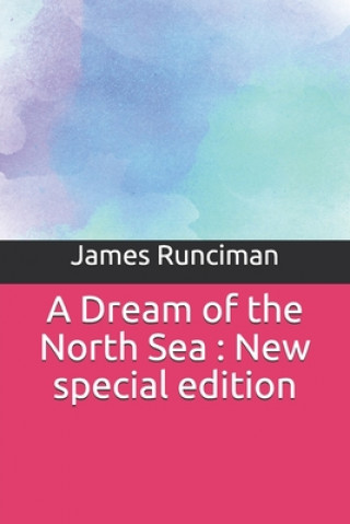 Kniha A Dream of the North Sea: New special edition James Runciman