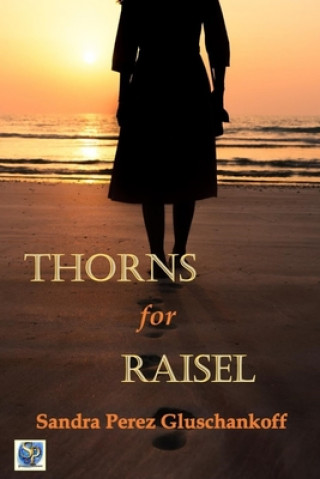 Knjiga Thorns for Raisel Sandra Perez Gluschankoff