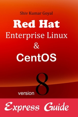 Buch Red hat Enterprise linux & Centos version 8 Express guide Shiv Kumar Goyal