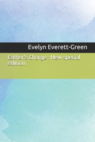 Książka Esther's Charge: New special edition Evelyn Everett-Green