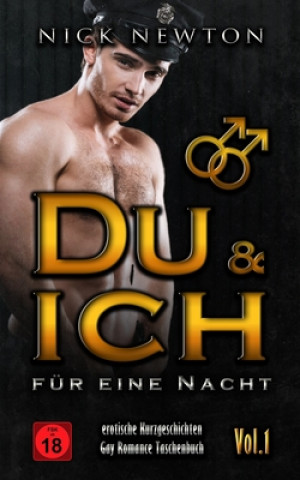 Könyv Du & Ich für eine Nacht Erotische Kurzgeschichten Vol.1: Gay Romance Taschenbuch Nick Newton