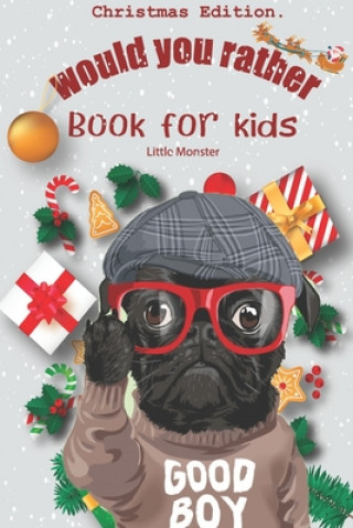 Carte Would you rather book for kids: Christmas Edition: A Fun Family Activity Book for Boys and Girls Ages 6, 7, 8, 9, 10, 11, and 12 Years Old - Best Chri Perfect Would You Rather Books