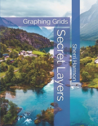 Knjiga Secret Layers: Graphing Grids Sherri Lynne Harmon