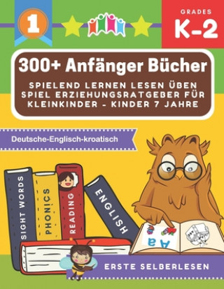 Book 300+ Anfänger bücher spielend lernen lesen üben spiel erziehungsratgeber für kleinkinder - kinder 7 jahre: Große märchenbuch mit bildern kinderbücher Erste Selberlesen