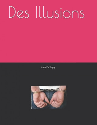 Книга Des Illusions Anne de Tugny