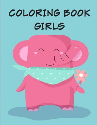 Kniha Coloring Book Girls: Coloring Pages with Adorable Animal Designs, Creative Art Activities J. K. Mimo