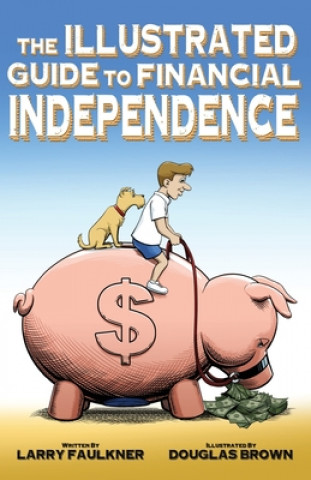 Kniha The Illustrated Guide to Financial Independence Douglas Brown