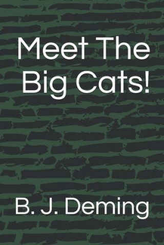 Kniha Meet The Big Cats! B. J. Deming