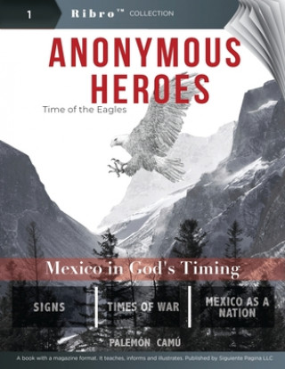 Knjiga Anonymous Heroes: Time of the Eagles Carlos G. Moreno