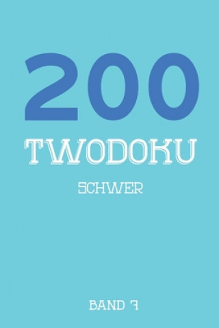 Kniha 200 Twodoku Schwer Band 7: Zwei überlappende Sudoku, Rätsel Heft,2 Rätsel pro Seite Tewebook Twodoku