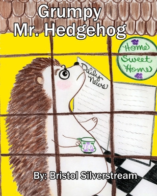 Knjiga Grumpy Mr. Hedgehog Tiffany Sanchez