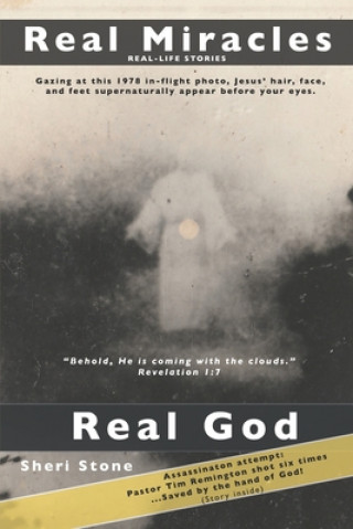 Knjiga Real Miracles, Real God Sheri Stone