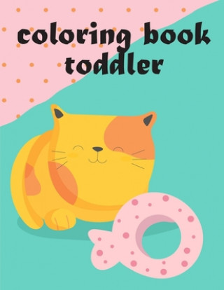 Carte Coloring Book Toddler: Beautiful and Stress Relieving Unique Design for Baby and Toddlers learning J. K. Mimo