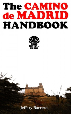 Könyv The Camino de Madrid Handbook Jeffery Barrera