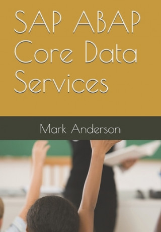 Kniha SAP ABAP Core Data Services Mark Anderson